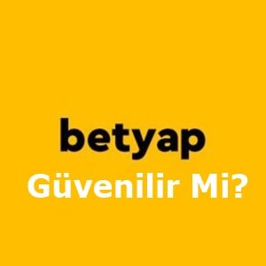 betyap Güvenilir mi